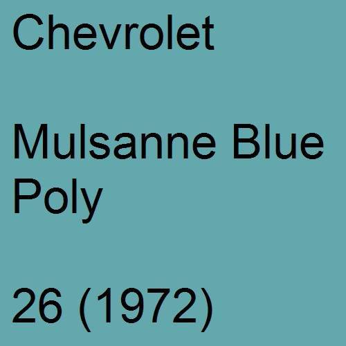 Chevrolet, Mulsanne Blue Poly, 26 (1972).